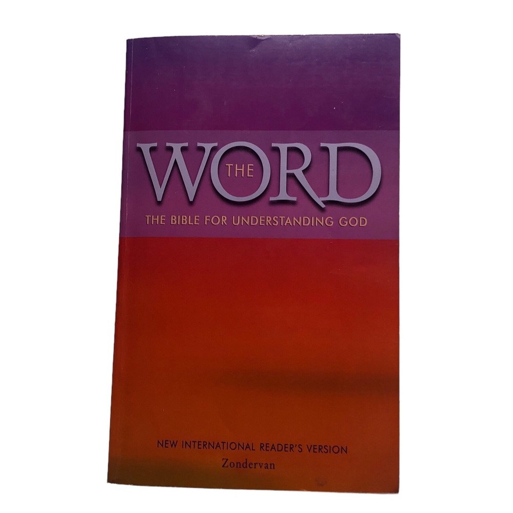 The Word - New International Reader’s Version (The Bible for Understanding God)